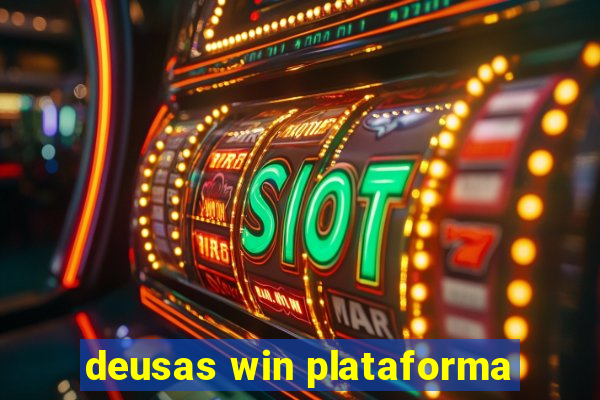 deusas win plataforma